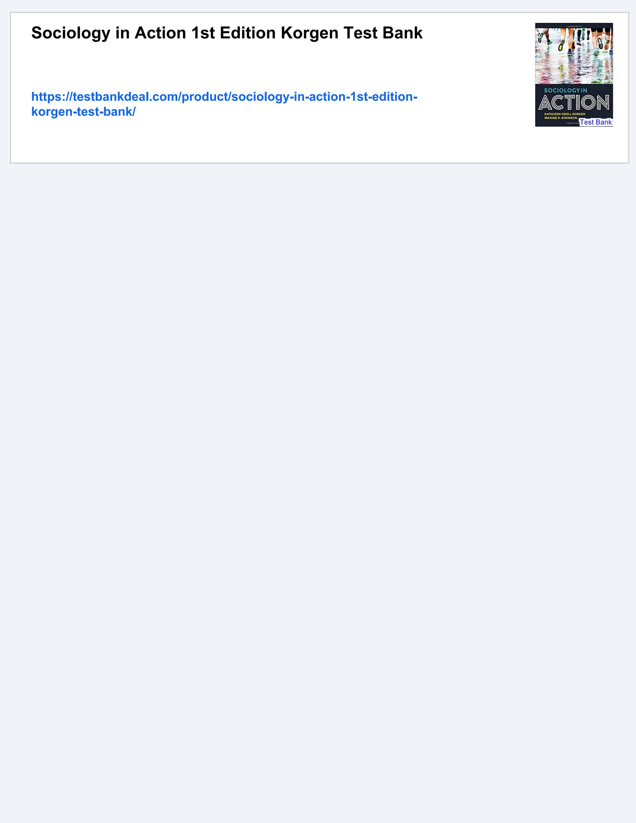 Sociology in Action 1st Edition Korgen Test Bank
https://testbankdeal.com/product/sociology-in-action-1st-edition-
korgen-test-bank/
 