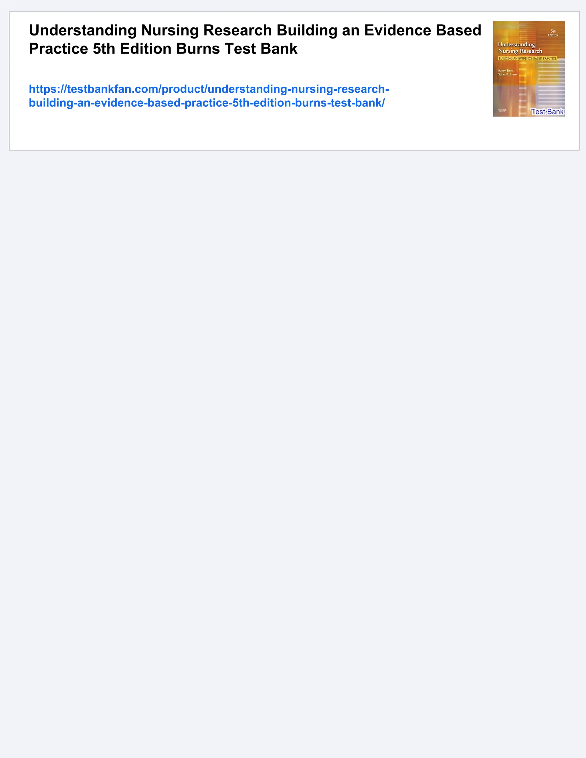 Understanding Nursing Research Building an Evidence Based
Practice 5th Edition Burns Test Bank
https://testbankfan.com/product/understanding-nursing-research-
building-an-evidence-based-practice-5th-edition-burns-test-bank/
 