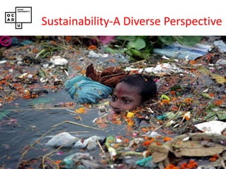 Sustainability-A Diverse Perspective
 