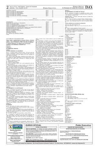 2       Ano III - N o CLVI - Poder Executivo - Campos dos Goytacazes
                    -

        sexta-feira - 18 de novembro de 2011                                                  PODER EXECUTIVO
                                                                                                                                                                              DIÁRIO OFICIAL
                                                                                                                                               do Município de Campos dos Goytacazes                      D.O.
ASSISTENTE ESPECIAL                                                                                  DAS   4         01                               SEÇÃO IV
CHEFE DA DIVISÃO DE       ABASTECIMENTO                                                              DAS   7         01                               DO CONTRIBUINTE E DA BASE DE CÁLCULO
CHEFE DA DIVISÃO DE       MANUTENÇÃO                                                                 DAS   7         01
                                                                                                                                                      Art. 8º - Contribuinte do imposto é o proprietário do imóvel, o titular
CHEFE DA DIVISÃO DE       ALMOXARIFADO                                                               DAS   7         01                               do seu domínio útil, os promitentes compradores imitidos na posse, ou
CHEFE DA DIVISÃO DE       COMPRAS                                                                    DAS   7         01                               o seu possuidor a qualquer título.
CHEFE DA DIVISÃO DE       CONTROLE PATRIMONIAL                                                       DAS   7         01
TOTAL                                                                                                                12                               Parágrafo Único - O disposto neste artigo aplica-se ao espólio das
                                                                                                                                                      pessoas nele referidas.
                                                                   ANEXO IV                                                                           Art. 9º - A base de cálculo do Imposto Predial e Territorial Urbano -
                           RELAÇÃO DE CARGOS DA SECRETARIA MUNICIPAL DE CONTROLE E ORÇAMENTO                                                          IPTU - é o valor venal do imóvel, fixado na forma da Planta Genérica
                                                                                                                                                      de Valores, cuja composição levará em conta os seguintes elemen-
DENOMINAÇÃO                                                                                          TÍTULO          QUANTIDADE                       tos:
SECRETARIO DE CONTROLE E ORÇAMENTO                                                                   DAS 1           01                               PLANTA GENÉRICA DE VALORES DO MUNICÍPIO
CHEFE DA AUDITORIA GERAL                                                                             DAS 2           01
CHEFE DA COORDENADORIA DE NORMALIZAÇÃO E AVALIAÇÃO                                                   DAS 2           01                               Cálculo do Valor Venal Territorial (Vvt)
                                                                                                                                                      Valor Venal Territorial = Área x Vo x f1 x f2 x f3 x f4 x f5 x f6 x f7
CHEFE DE GABINETE DA CONTROLADORIA                                                                   DAS 2           01
SUPERINTENDENTE DE CONTROLE DOS FUNDOS E DA ADMINISTRAÇÃO INDIRETA                                   DAS 2           01                               Onde;
SUPERINTENDENTE DE PLANEJAMENTO E ORÇAMENTO                                                          DAS 2           01                               Vo = Valor do metro quadrado do terreno no bairro.
DIRETOR DE CONTABILIDADE                                                                             DAS 3           01                               f1 = Fator de apreciação da faixa do logradouro em função dos ser-
DIRETOR DE OBRAS E PROJETOS                                                                          DAS 3           01                               viços ofertados. O total da soma dos pontos de cada serviço ofertado
DIRETOR FINANCEIRO                                                                                   DAS 3           01                               na faixa de cada logradouro é comparado com a tabela de faixas, a
ASSISTENTE ESPECIAL                                                                                  DAS 4           01                               fim de se obter o índice.
FG - TÉCNICO DE CONTROLE INTERNO                                                                     FG              04
TOTAL                                                                                                                14                               SERVIÇOS OFERTADOS                   PONTOS
                                                                                                                                                      1- Água                              9,0
                                                                                                                                        Id: 1225678   2- Ônibus                            8,0
                                                                                                                                                      3- Iluminação Pública                8,0
Lei nº 8.259, de 17 de novembro de 2011.                                  válido, se houver, caso o imóvel continue a servir de residência dos        4 - Pavimentação                     7,0
                                                                          mesmos;                                                                     5 - Coleta de Lixo                   7,0
Dispõe sobre a regulamentação do Imposto Predial e Territorial
                                                                          VII - o proprietário ou detentor de um único imóvel residencial, que        6 - Esgoto                           6,0
Urbano - IPTU, estabelecendo critérios para base de cálculo, vi-
                                                                          utilize para moradia, cujo valor venal seja inferior a 87 UFICA's;          7 - Galeria de Águas Pluviais        6,0
gorando a partir do exercício de 2012, e dá outras providências.
                                                                          VIII - as indústrias que se instalarem na CODIN (Companhia de Dis-          8 - Meio Fio                         6,0
A CÂMARA MUNICIPAL DE CAMPOS DOS GOYTACAZES                               tritos Industriais), para desenvolverem suas atividades no Município,       9 - Telefone                         5,0
DECRETA E EU SANCIONO A SEGUINTE LEI:                                     pelo prazo de 20 (vinte) anos após sua instalação, observada a re-
                                                                                                                                                      10 - Limpeza Pública                 5,0
RESOLVE:                                                                  dação da Emenda nº. 30 Lei Orgânica do Município;
                                                                                                                                                      TOTAL                                67,0
                                                                          IX - as indústrias que mantendo pelo menos 100 (cem) empregados,
CAPÍTULO I                                                                tenham sede e desenvolvam suas atividades nos Distritos distantes,
DA OBRIGAÇÃO PRINCIPAL                                                    no mínimo 20 (vinte) quilômetros da sede do Município, pelo prazo de
                                                                          10 (dez) anos após a sua instalação;                                        FAIXAS                             ÍNDICES
SEÇÃO I
DO FATO GERADOR E DA INCIDÊNCIA                                           X - o portador de tuberculose ativa, alienação mental, esclerose múl-       50 à 67                            1,0
                                                                          tipla, neoplasia maligna, cegueira, hanseníase, paralisia irreversível e    40 à 49                            0,8
Art. 1º - O Imposto Predial e Territorial Urbano - IPTU tem como fato     incapacitante, cardiopatia grave, doença de parkinson, espondiloartro-      30 à 39                            0,7
gerador a propriedade, o domínio útil ou a posse de bem imóvel por        se anquilosante, nefropatia grave, hepatopatia grave, estados avança-       20 à 29                            0,6
natureza, por acessão física, como definido na lei civil, localizado na   dos de paget, contaminação por radiação, síndrome de imunodeficiên-         19 à 0                             0,5
zona urbana do município.                                                 cia adquirida, com base em conclusão de medicina especializada,
§ 1º - Para os efeitos deste artigo, considera-se como urbano o imó-      desde que seja proprietário ou possuidor de um único imóvel residen-        INFORMAÇÕES SOBRE O TERRENO
vel localizado em região beneficiada com pelo menos dois dos itens        cial e nele resida;
constantes dos incisos abaixo, construídos ou mantidos pelo Poder         XI - os imóveis declarados Tombados ou Preservados, pelo Conselho           F2 = Características
Público.                                                                  de Preservação do Patrimônio Municipal - COPPAM, poderão ter suas           1 - não construído 1,2
I - meio-fio, calçamento ou asfalto;                                      alíquotas reduzidas, observados os limites estabelecidos no § 4º e §        2 - agropecuário 1,0
II - abastecimento de água;                                               5º, deste artigo;                                                           3 - construído 1,0
III - sistema de esgoto sanitário;                                        XII - área territorial utilizada como horta comunitária, desde que sua      4 - ruínas 0,8
IV - rede de iluminação pública, com ou sem posteamento para dis-         atividade seja reconhecida pela Secretaria Municipal de Agricultura, e      5 - construção paralisada 0,8
tribuição domiciliar; e                                                   não haja alteração na sua finalidade.                                       F3 = Situação
V - escola de primeiro grau ou posto de saúde, a uma distância má-        XIII- os clubes sociais e esportivos, sem fins lucrativos, que mantém       1 - esquina 1,2
xima de 03 (três) quilômetros do imóvel considerado.                      escolas de Educação Física e Desportiva.                                    2 - duas frentes 1,1
§ 2º - Considera-se também imóvel urbano, a área urbanizável ou de        §1º - A isenção prevista nos incisos I e III do presente artigo será        3 - uma frente 1,0
expansão urbana, constante de loteamentos aprovados destinados à          processada independentemente de requerimento.                               4 - vila 0,7
habitação, à indústria ou ao comércio, mesmo localizados fora das zo-     §2º - A isenção prevista nos incisos IV e XIII, somente será proces-        5 - encravado 0,5
nas definidas no parágrafo anterior.                                      sada a requerimento do interessado e deverá ser protocolizado junto         F4 = Limitação
§ 3º - Sujeita-se ao IPTU o imóvel que, embora situado fora da zona       a Secretaria Municipal de Fazenda, preferencialmente, até 30 de ju-         1 - sem muro 1,2
urbana, seja comprovadamente utilizado como sítio de veraneio e cuja      nho de cada exercício, ficando a critério do Secretário Municipal de        2 - murado 1,0
eventual produção não se destine ao comércio.                             Fazenda prorrogar até 30 de outubro do mesmo ano civil, sendo ve-           3 - cerca viva 0,9
Art. 2º - Considera-se ocorrido o fato gerador no primeiro dia de ja-     dada sua aplicação para os exercícios anteriores.
neiro de cada ano, ressalvados os casos de edificações construídas                                                                                    F5 = Pedologia
no decorrer do exercício cujo fato gerador ocorrerá, inicialmente, no     §3º - Para efeito de isenção de que trata o inciso IV deste artigo, em      1 - normal 1,0
primeiro dia do exercício seguinte ao da concessão do habite-se ou        se tratando de dois imóveis prediais residenciais construídos no mes-       2 - arenoso 0,9
de sua ocupação.                                                          mo terreno, conceder-se-á isenção dos tributos, somente para o pré-         3 - rochoso 0,7
Art. 3º - A incidência do IPTU independe da situação de regularidade      dio principal, desde que a unidade secundária não ultrapasse 60 (ses-       4 - inundável 0,6
administrativa, legal ou regulamentar do imóvel perante o Município,      senta) metros quadrados de área construída.                                 5 - alagado 0,3
sem prejuízo das penalidades cabíveis por eventual irregularidade e       §4º - A isenção de que trata o inciso XI deste artigo, se destina ape-      F6 = Topografia
do cumprimento das obrigações acessórias exigíveis.                       nas à imóvel cuja legislação municipal previamente:
Art. 4º - O Município, para efeitos tributários, promoverá de ofício a    I - estabeleça como tombado, ou;                                            1   -   plano 1,0
inscrição e o lançamento de imóveis que se encontrem em desacordo         II - se encontre em rua ou avenida que permita a preservação, e seja        2   -   aclive 0,8
com as normas legais, não excluindo o direito de exigir a adaptação       declarado patrimônio municipal pelo COPPAM.                                 3   -   declive 0,7
ou ainda a demolição, independentemente das sanções cabíveis.             § 5º - A redução da alíquota será concedida pelo COPPAM, em per-            4   -   irregular 0,6
SEÇÃO II                                                                  centual máximo de 80% (oitenta por cento), nos seguintes limites e          F7 = Configuração
DO LANÇAMENTO E DA NOTIFICAÇÃO                                            critérios:                                                                  1 - lote urbano 1,0
                                                                          I - quanto às fachadas do imóvel (limite de 40% da alíquota):               2 - aglomerado 0,6
Art. 5º - O lançamento do imposto é anual e feito um para cada fra-       a) quanto ao estilo (limite de 35% da alíquota):                            3 - sítio/chácara 0,5
ção de terreno urbano, edificado ou não, em nome do sujeito passivo,      1- originais - redução de 35% da alíquota;                                  4 - gleba 0,4
na conformidade do disposto no artigo 10.                                 2- restauradas - redução de 35% da alíquota;                                5 - área de risco 0,4
§1º - Considera-se regularmente notificado do lançamento o sujeito        3- reformadas (vão e materiais originais e ornamento integral) - re-        6 - urbanizável 0,2
passivo com a entrega do carnê pessoalmente, na Secretaria Muni-          dução de 25% da alíquota;
cipal de Finanças, ou pelo Correio no próprio local do imóvel, ou no      4- reformadas (vão original e ornamento integral) - redução de 20%          CÁLCULO DO VALOR VENAL PREDIAL (Vvp)
local por ele indicado.                                                   da alíquota.                                                                Vvp = Vvt + Vvc
§ 2º - A autoridade administrativa poderá recusar o domicílio eleito      5- reformadas (vão original ou ornamento integral) - redução de 10%         Vvt = Valor Venal Territorial
pelo sujeito passivo, quando impossibilite ou dificulte a arrecadação     da alíquota;                                                                Vvc = Valor Venal da Construção
ou a fiscalização do tributo.                                             b) quanto à conservação (limite de 5% da alíquota):                         Vvc = Área edificada x PM x f1 x f2 x f3 x f4 x f5 x f6
§ 3º - Os contribuintes poderão comparecer pessoalmente, ou por           1- ótimo - redução de 5% da alíquota;
seus representantes legais, à Secretaria Municipal de Finanças para                                                                                   Onde:
                                                                          2- bom - redução de 2% da alíquota;
retirarem a 2ª (segunda) via dos carnês até o final de cada exercício,                                                                                pm = Valor do metro quadrado da construção
                                                                          II - quanto à cobertura do imóvel (limite de 20% da alíquota):
caso não tenha recebido o carnê de IPTU.                                                                                                              pm = 7,26 UFICA
                                                                          a) quanto ao estilo (limite de 15% da alíquota):
SEÇÃO III                                                                 1- originais - redução de 15% da alíquota;                                  INFORMAÇÕES SOBRE A EDIFICAÇÃO
DA ISENÇÃO                                                                2- restauradas - redução de 15% da alíquota;                                F1 = Características
                                                                          3-reformadas (sem descaracterização) - redução de 10% da alíquota;          apartamento 1,1
Art. 6º - São isentos do imposto e taxa de coleta de lixo:                b) quanto à conservação (limite de 5% da alíquota):
I - as áreas declaradas pelo Conselho Municipal de Meio Ambiente,                                                                                     loja 1,1
                                                                          1- ótimo - redução de 5% da alíquota;                                       casa 1,0
como de preservação ecológica;                                            2- bom - redução de 2% da alíquota;
II - os imóveis cedidos gratuitamente para uso da municipalidade, en-                                                                                 outros 0,9
                                                                          III - quanto à volumetria do imóvel (limite de 10% da alíquota):            indústria 0,8
quanto durar a cessão ou locados a municipalidade, pelo prazo do          a) quanto ao estilo (limite de 10% da alíquota):
contrato de locação, se explícito que o imposto e a taxa de coleta de                                                                                 galpão 0,3
                                                                          1- originais - redução de 10% da alíquota;                                  telheiro 0,2
lixo são ônus do locatário;                                               2- restauradas - redução de 10% da alíquota;
III - os imóveis cujo valor venal seja inferior a 26,50 UFICA's;                                                                                      sala 1,2
                                                                          3- reformadas (sem descaracterização) - redução de 5% da alíquota;
IV - o proprietário ou detentor de um único imóvel residencial, que                                                                                   F2 = Situação
                                                                          IV   - quanto ao paisagismo do imóvel (limite de 10% da alíquota):          frente 1,0
utilize para moradia, cuja renda mensal familiar não ultrapasse a 3       a)   quanto ao estilo (limite de 10% da alíquota)
(três) salários mínimos, bem como a (o) viúva (o) com igual limite de                                                                                 fundos 0,8
                                                                          1-   originais - redução de 10% da alíquota;
rendimentos;                                                                                                                                          F3 = Utilização
                                                                          2-   restauradas - redução de 10% da alíquota;
V - o proprietário ou detentor de um único imóvel residencial, que uti-                                                                               indústria 1,8
                                                                          3-   reformadas (sem descaracterização) - redução de 5% da alíquota;
lize para moradia, cuja área seja de até 40m² (quarenta metros qua-                                                                                   hospital particular 1,7
drados);                                                                  Art. 7º - Ficam isentos de taxas e contribuições relacionadas ao pa-        hospital público 1,7
VI - o imóvel de propriedade de ex-combatente, utilizado para sua         trimônio O Estado do Rio de Janeiro, suas autarquias e fundações            escola particular 1,7
moradia, estendendo-se o mesmo benefício à viúva, ou ao filho in-         públicas.                                                                   escola pública 1,7
 