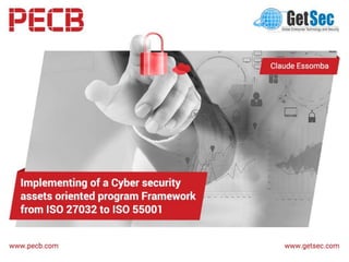 1
Implementing of a Cyber security assets
oriented program Framework from ISO
27032 to ISO 55001
 