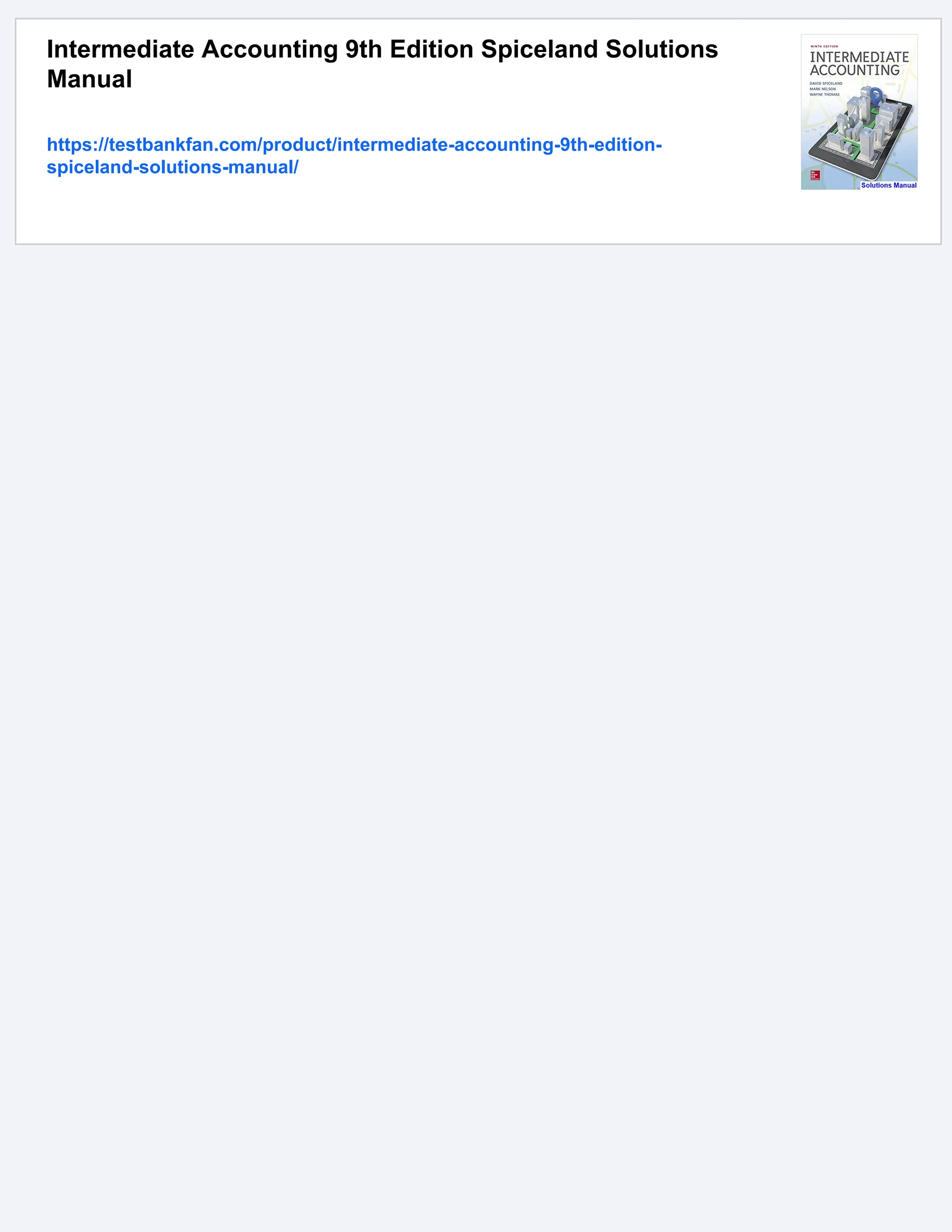 Intermediate Accounting 9th Edition Spiceland Solutions
Manual
https://testbankfan.com/product/intermediate-accounting-9th-edition-
spiceland-solutions-manual/
 