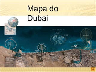 Mapa do
Dubai
 