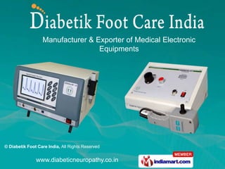 Manufacturer & Exporter of Medical Electronic
                                  Equipments




© Diabetik Foot Care India, All Rights Reserved


               www.diabeticneuropathy.co.in
 