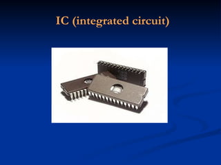 IC (integrated circuit)
 