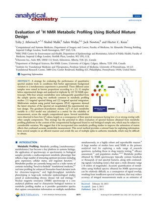 Evaluation of 1
H NMR Metabolic Proﬁling Using Bioﬂuid Mixture
Design
Toby J. Athersuch,*,†,‡
Shahid Malik,§
Aalim Weljie,∥,⊥
Jack Newton,∥
and Hector C. Keun†
†
Computational and Systems Medicine, Department of Surgery and Cancer, Faculty of Medicine, Sir Alexander Fleming Building,
Imperial College London, South Kensington, SW7 2AZ, U.K.
‡
MRC-PHE Centre for Environment and Health, Department of Epidemiology and Biostatistics, School of Public Health, Faculty of
Medicine, Imperial College London, Norfolk Place, London, W2 1PG, U.K.
§
Chenomx Inc., Suite 800, 10050 112 Street, Edmonton, Alberta, T5K 2J1, Canada
∥
Department of Biological Sciences, Bio-NMR Center, University of Calgary, Calgary, Alberta, T2N 1N4, Canada
⊥
Institute for Translational Medicine and Therapeutics, Perelman School of Medicine, University of Pennsylvania, 10-113
Translational Research Center, 3400 Civic Center Boulevard, Building 421, Philadelphia, Pennsylvania 19104, United States
*S Supporting Information
ABSTRACT: A strategy for evaluating the performance of quantitative
spectral analysis tools in conditions that better approximate background
variation in a metabonomics experiment is presented. Three diﬀerent urine
samples were mixed in known proportions according to a {3, 3} simplex
lattice experimental design and analyzed in triplicate by 1D 1
H NMR spec-
troscopy. Fifty-four urinary metabolites were subsequently quantiﬁed from
the sample spectra using two methods common in metabolic proﬁling
studies: (1) targeted spectral ﬁtting and (2) targeted spectral integration.
Multivariate analysis using partial least-squares (PLS) regression showed
the latent structure of the spectral set recapitulated the experimental mix-
ture design. The goodness-of-prediction statistic (Q2
) of each metabolite
variable in a PLS model was calculated as a metric for the reliability of
measurement, across the sample compositional space. Several metabolites
were observed to have low Q2
values, largely as a consequence of their spectral resonances having low s/n or strong overlap with
other sample components. This strategy has the potential to allow evaluation of spectral features obtained from metabolic
proﬁling platforms in the context of the compositional background found in real biological sample sets, which may be subject to
considerable variation. We suggest that it be incorporated into metabolic proﬁling studies to improve the estimation of matrix
eﬀects that confound accurate metabolite measurement. This novel method provides a rational basis for exploiting information
from several samples in an eﬃcient manner and avoids the use of multiple spike-in authentic standards, which may be diﬃcult
to obtain.
■ INTRODUCTION
Metabolic Proﬁling. Metabolic proﬁling (metabonomics/
metabolomics) has become a key platform in systems biology;
the application of spectroscopy or spectrometry to biological
samples provides a multicomponent metabolic phenotype that
reﬂects a large number of interacting upstream processes including
gene expression, cellular status, and organism function.1−3
Metabolite proﬁles are currently being used in a wide variety of
contexts including “bench-to-bedside” translational medicine,4,5
real-time proﬁling for enhanced biomarker-based decision tools
for clinicians/surgeons,6
and high-throughput metabolic
phenotyping in large-scale molecular epidemiological studies
aimed at understanding chronic disease risk and etiology.7,8
Nuclear magnetic resonance (NMR) spectroscopy is a core
analytical platform used to characterize biological matrices in
metabolic proﬁling studies as it provides quantitative spectra
that capture concentration information on multiple metabolites
simultaneously, in a highly robust and reproducible manner.9
A large number of studies have used NMR as the primary
analytical tool for exploring a wide range of research
questions, including those in drug toxicity testing,10
eﬃcacy
assessment,11
and population studies.12,13
Metabolic proﬁles
obtained by NMR spectroscopy typically contain hundreds
or thousands of real spectral features, along with confound-
ing signals (including noise), that span a wide dynamic range
(>8 orders of magnitude). Accurate quantiﬁcation of metab-
olites using bioﬂuid spectra obtained by NMR spectroscopy
can be relatively diﬃcult, as a consequence of signal overlap,
resulting from insuﬃcient spectral resolution, that may reduce
accuracy of integral measurements made as an estimator of
Received: February 10, 2013
Accepted: June 3, 2013
Published: June 3, 2013
Article
pubs.acs.org/ac
© 2013 American Chemical Society 6674 dx.doi.org/10.1021/ac400449f | Anal. Chem. 2013, 85, 6674−6681
 