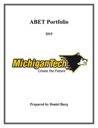 ABET Portfolio
2015
Prepared by Daniel Burg
 