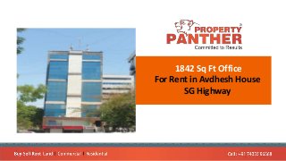 1842 Sq Ft Office
For Rent in Avdhesh House
SG Highway
 