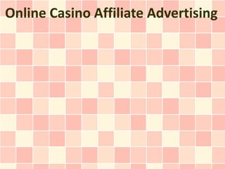 Online Casino Affiliate Advertising
 