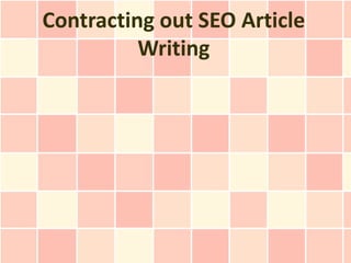 Contracting out SEO Article
          Writing
 