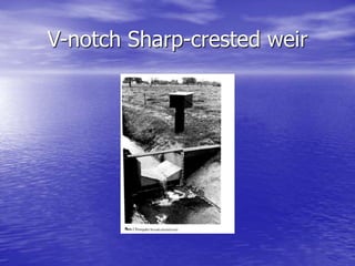 V-notch Sharp-crested weir
 