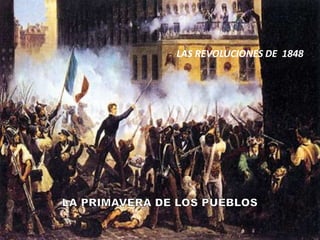 LAS REVOLUCIONES DE 1848
 