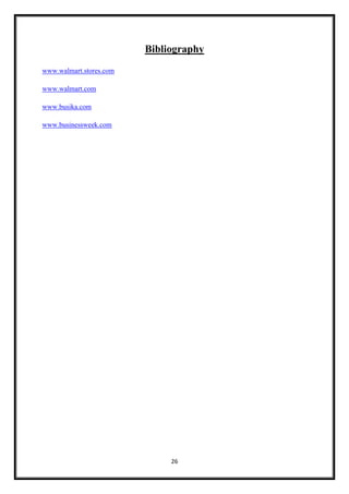 26
Bibliography
www.walmart.stores.com
www.walmart.com
www.busika.com
www.businessweek.com
 