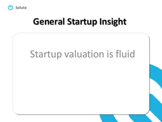 General Startup Insight Startup valuation is fluid 