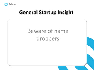 General Startup Insight Beware of name droppers 