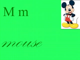 Mm
mouse