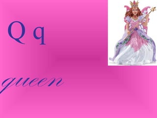 Qq
queen