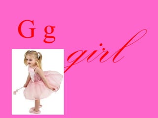Gg
girl