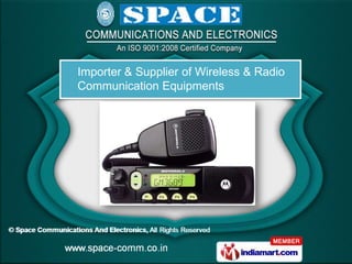 Importer & Supplier of Wireless & Radio
Communication Equipments
 