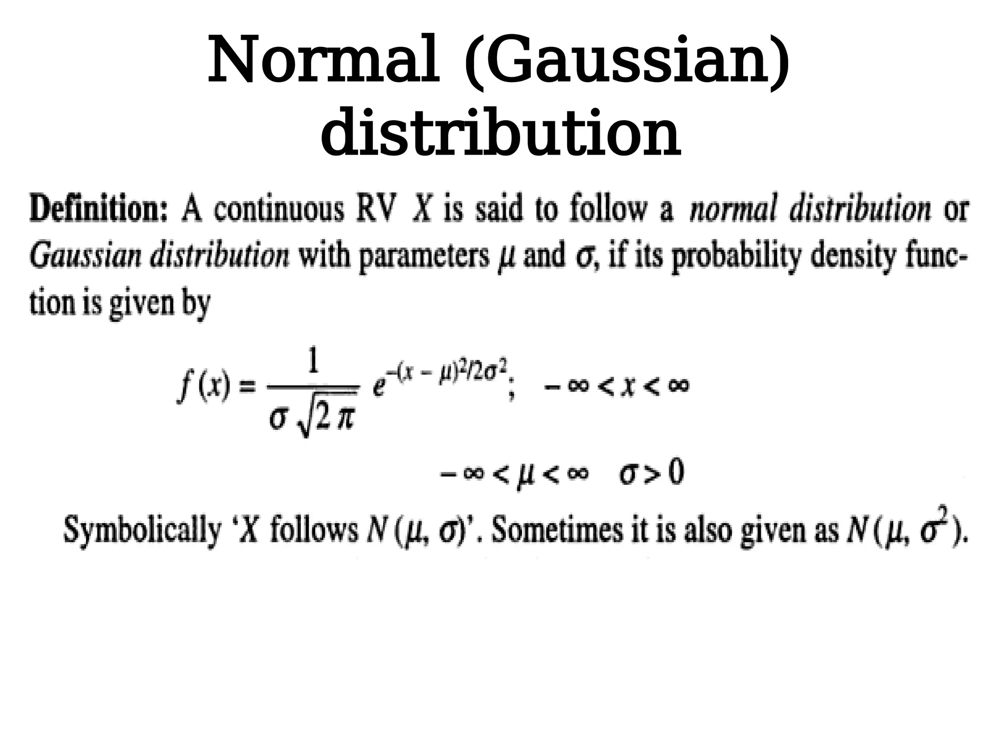 Normal (Gaussian)
distribution
 