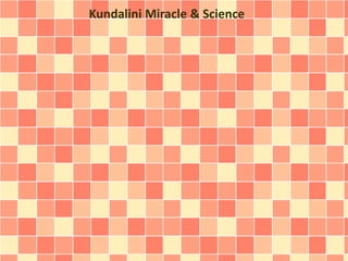 Kundalini Miracle & Science

 
