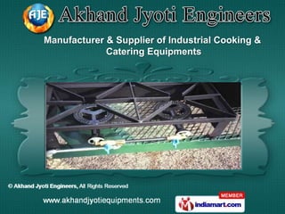 Manufacturer & Supplier of Industrial Cooking &
             Catering Equipments
 