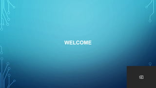 WELCOME
 