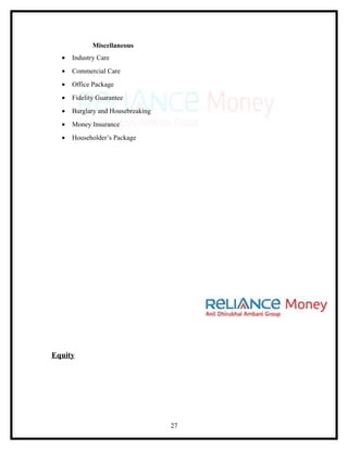 Miscellaneous
  •   Industry Care
  •   Commercial Care
  •   Office Package
  •   Fidelity Guarantee
  •   Burglary and Housebreaking
  •   Money Insurance
  •   Householder’s Package




Equity




                                   27
 