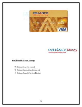 Division of Reliance Money:


   Reliance Securities Limited
   Reliance Commodities Limited and
   Reliance Financial Services Limited.




                                       38
 