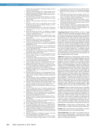 of Bell’s palsy in the population of Rochester, Minnesota. Mayo
Clin Proc 1971;46:258-64.
3. Adour KK, Bell DN, Hilsinger RL Jr. Herpes simplex virus in
idiopathic facial paralysis (Bell palsy). JAMA 1975;233:527-30.
4. House JW, Brackmann DE. Facial nerve grading system. Otolaryn-
gol Head Neck Surg 1985;93:146-7.
5. Ross BG, Fradet G, Nedzelski JM. Development of a sensitive
clinical facial grading system. Otolaryngol Head Neck Surg
1996;114:380-6.
6. Peitersen E. The natural history of Bell’s palsy. Am J Otol 1982;
4:107-11.
7. Peitersen E. Bell’s palsy: the spontaneous course of 2500
peripheral facial nerve palsies of different etiologies. Acta Oto-
laryngol Suppl 2002;(549):4-30.
8. Weir AM, Pentland B, Murray J, et al. Bell’s palsy: the effect on
self-image, mood state and social activity. Clin Rehabil
1995;9:121-5.
9. Guyatt GH, Oxman AD, Vist GE, et al. GRADE: an emerging
consensus on rating quality of evidence and strength of recom-
mendations. BMJ 2008;336:924-6.
10. Guyatt GH, Oxman AD, Vist GE, et al. GRADE: What is “qual-
ity of evidence” and why is it important to clinicians? BMJ
2008;336:995-8.
11. Guyatt GH, Oxman AD, Kunz R, et al. GRADE: going from
evidence to recommendations. BMJ 2008;336:1049-51.
12. Guyatt GH, Oxman AD, Kunz R, et al. GRADE: incorporating
considerations of resources use into grading recommendations.
BMJ 2008;336:1170-3.
13. Jaeschke R, Guyatt GH, Dellinger P, et al. Use of GRADE grid
to reach decision on clinical practice guidelines when consensus
is elusive. BMJ 2008;337:a744.
14. Brouwers MC, Kho ME, Browman GP, et al. Development of
the AGREE II, part 1: performance, usefulness and areas for
improvement. CMAJ 2010;182:1045-52.
15. Guyatt G, Akl EA, Hirsh J, et al. The vexing problem of guide-
lines and conflict of interest: a potential solution. Ann Intern
Med 2010;152:738-41.
16. de Almeida JR, Al Khaboi M, Guyatt GH, et al. Combined corti-
costeroid and antiviral treatment for Bell palsy: a systematic
review and meta-analysis. JAMA 2009;302:985-93.
17. Axelsson S, Berg T, Jonsson L, et al. Prednisolone in Bell’s palsy
related to treatment start and age. Otol Neurotol 2011;32:141-6.
18. Hernández RA, Sullivan F, Donnan P, et al. Economic evalua-
tion of early administration of prednisolone and/or acyclovir for
the treatment of Bell’s palsy. Fam Pract 2009;26:137-44.
19. Barbara M, Antonini G, Vestri A, et al. Role of Kabat physical
rehabilitation in Bell’s palsy: a randomized trial. Acta Otolaryn-
gol 2010;130:167-72.
20. Wang XH, Zhang LM, Han M, et al. Clinical application of func-
tional exercise and staged therapy in treatment of facial nerve
paralysis [article in Chinese]. Zhonghua Linchuang Kangfu Zazhi
2004;8:616-7.
21. Wen CM, Zhang BC. Effect of rehabilitation training at different
degree in the treatment of idiopathic facial palsy: a randomized con-
trolled comparison. Zhongguo Linchuang Kangfu 2004;8:2446-7.
22. Beurskens CHG, Heymans PG. Mime therapy improves facial
symmetry in people with long-term facial nerve paresis: a ran-
domized controlled trial. Aust J Physiother 2006;52:177-83.
23. Mosforth J, Taverner D. Physiotherapy for Bell’s palsy. BMJ
1958;2:675-7.
24. Flores PF, Medina RZ, Haro LG. Idiopathic peripheral facial
paralysis treatment physic therapy versus prednisone [article in
Spanish]. Rev Med Inst Mex Seguro Soc 1998;36:217-21.
25. Manikandan N. Effet of facial neuromuscular re-education on
facial symmetry in patients with Bell’s palsy: a randomized con-
trolled trial. Clin Rehabil 2007;21:338-43.
26. Alakram P, Puckree T. Effects of electrical stimulation on House–
Brackmann scores in early Bell’s palsy. Physiother Theory Pract
2010;26:160-6.
27. Gantz BJ, Rubinstein JT, Gidley P, et al. Surgical management of
Bell’s palsy. Laryngoscope 1999;109:1177-88.
28. Fisch U. Surgery for Bell’s palsy. Arch Otolaryngol 1981;107:1-11.
29. Brown JS. Bell’s palsy: a 5-year review of 174 consecutive cases:
an attempted double blind study. Laryngoscope 1982;92:1369-73.
30. Marzo SJ, Leonetti JP, Petruzzelli G. Facial paralysis caused by
malignant skull base neoplasms. Neurosurg Focus 2002;12:e2.
31. Zhang R, Liu JP, Dai C. Misdiagnosis of facial nerve tumor [arti-
cle in Chinese]. Zhonghua Er Bi Yan Hou Tou Jing Wai Ke Za Zhi
2007;42:817-20.
32. Raghavan P, Mukherjee S, Phillips CD. Imaging of the facial
nerve. Neuroimaging Clin N Am 2009;19:407-25.
33. Schwaber MK, Zealear D, Netterville JL, et al. The use of mag-
netic resonance imaging with high-resolution CT in the evaluation
of facial paralysis. Otolaryngol Head Neck Surg 1989;101:449-58.
34. Baugh RF, Basura GJ, Ishii LE, et al. Clinical practice guideline:
Bell’s palsy. Otolaryngol Head Neck Surg 2013;149(3 Suppl):
S1-27.
35. Grogan PM, Gronseth GS. Practice parameter: steroids, acy-
clovir, and surgery for Bell’s palsy (an evidence-based review):
report of the quality standards subcommittee of the American
Academy of Neurology. Neurology 2001;56:830-6.
36. Gronseth GS, Paduga R. Evidence-based guideline update:
steroids and antivirals for Bell palsy: report of the Guideline
Development Subcommittee of the American Academy of Neur-
ology. Neurology 2012;79:2209-13.
37. Lunan R, Nagarajan L. Bell’s palsy: a guideline proposal follow-
ing a review of practice. J Paediatr Child Health 2008;44:219-20.
38. Murthy JM, Saxena AB. Bell’s palsy: treatment guidelines. Ann
Indian Acad Neurol 2011;14(Suppl 1):S70-2.
Competing interests: Michael Hill has served as a board
member of the Heart and Stroke Foundation (Alberta, NWT
& Nunavut) and an advisory board member for the Institute
for Circulatory and Respiratory Health (Canadian Institutes of
Health Research). For work outside the scope of this guide-
line, he has received consultancy fees from Vernalis Group
Ltd. and Merck Ltd.; grant funding from Hoffmann-La Roche
Canada Ltd.; payments for lectures from Hoffmann-La Roche
Canada Ltd., Servier Canada and BMS Canada; and salary
awards from the Heart and Stroke Foundation (Alberta, NWT
& Nunavut) and Alberta Innovates Health Solutions. He also
owns stock in Calgary Scientific Inc., a technology software
company in imaging (unrelated to the topic of this guideline).
Sylvia Loong has received consultancy fees from Back in
Action Physiotherapy (outside the scope of this guideline). No
other competing interests were declared.
Affiliations: Department of Otolaryngology, Head and Neck
Surgery (de Almeida), Princess Margaret Hospital, University
of Toronto, Toronto, Ont.; Department of Medicine (Guyatt),
McMaster University, Hamilton, Ont.; Institute for Better
Health and Division of Critical Care (Sud), Department of
Medicine, Trillium Health Partners, University of Toronto, Mis-
sissauga, Ont.; Facial Rehabilitation (Dorion) and Department
of Otolaryngology Head and Neck Surgery (Chen), Sunny-
brook Health Sciences Centre, Toronto, Ont.; Department of
Clinical Neurosciences, Hotchkiss Brain Institute (Hill), and
Department of Clinical Neurosciences, Faculty of Medicine
(White), University of Calgary, Calgary, Alta.; Department of
Family Medicine (Kolber), University of Alberta, Peace River,
Alta.; Department of Surgery (Lea, Westerberg), Division of
Otolaryngology – Head and Neck Surgery, University of
British Columbia, Vancouver, BC; St. Paul’s Rotary Hearing
Clinic (Lea, Westerberg), Vancouver, BC; Back in Action Phys-
iotherapy (Loong), Markham, Ont.; patient with Bell palsy
(Somogyi), Toronto, Ont.; Division of Otolaryngology – Head
and Neck Surgery, University of Toronto (Chen), Toronto, Ont.
Contributors: John de Almeida led the process of guideline
development. Gordon Guyatt and Joseph Chen helped with
organizing the guideline process, determined relevance of
conflicts of interest and oversaw guideline development from
inception to completion. Gordon Guyatt also chaired the con-
ference calls. John de Almeida, Sachin Sud, Jane Lea and
Chris White were involved in updating or performing new
systematic reviews and generating summary tables. All
authors contributed to identifying relevant topics and out-
comes, interpreting available evidence, discussing the data,
generating the recommendations and drafting the manuscript.
Endorsements: Canadian Society of Otolaryngology – Head
and Neck Surgery, Canadian Neurological Sciences Federation.
Funding: This manuscript had no grant funding. All organi-
zation and publication costs were internally funded.
Acknowledgements: The authors are grateful to the Can-
adian Society of Otolaryngology – Head and Neck Surgery
and the Canadian Neurological Sciences Federation for their
support in developing the guideline.
Guidelines
922 CMAJ, September 2, 2014, 186(12)
 