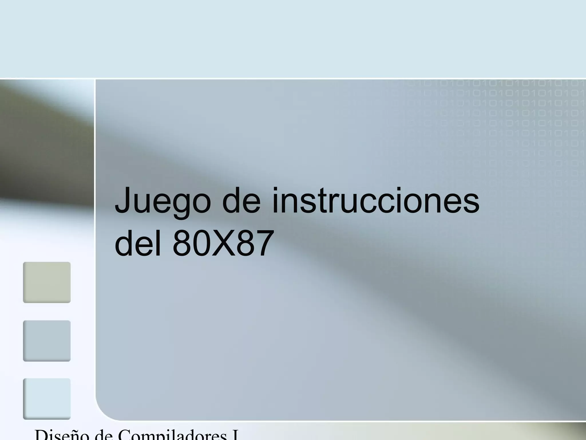 Juego de instrucciones
del 80X87
 