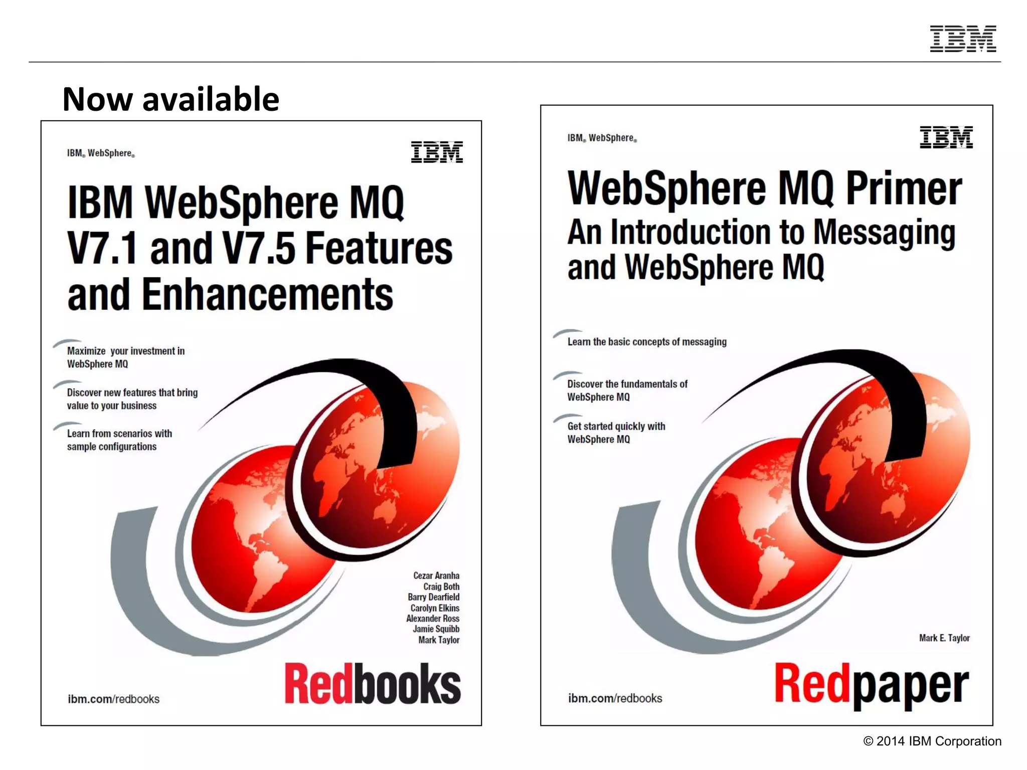 © 2014 IBM Corporation
Now available
 