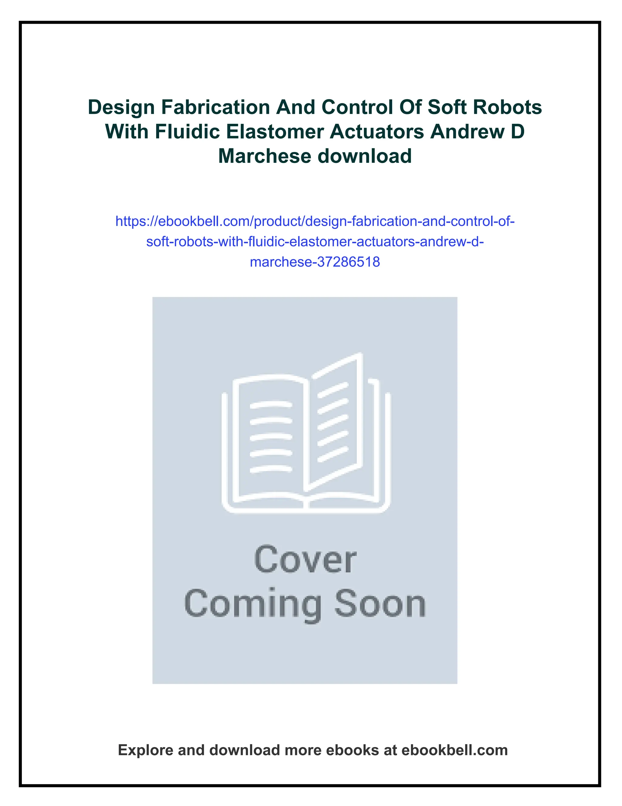 Design Fabrication And Control Of Soft Robots With Fluidic Elastomer ...