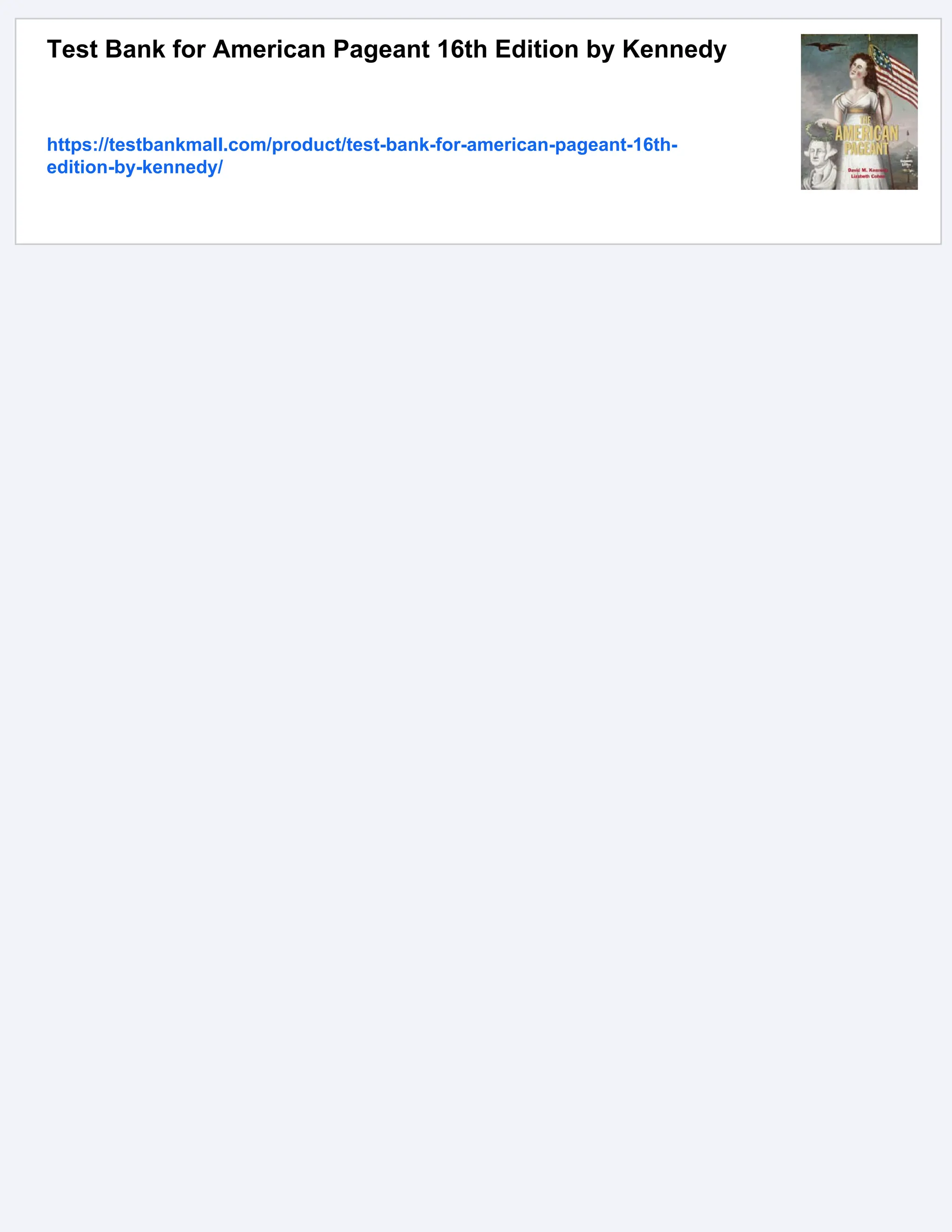 Test Bank for American Pageant 16th Edition by Kennedy
https://testbankmall.com/product/test-bank-for-american-pageant-16th-
edition-by-kennedy/
 