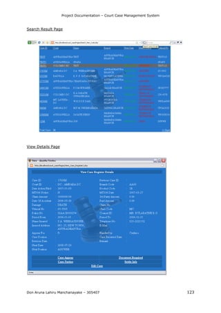 Project Documentation – Court Case Management System
Don Aruna Lahiru Manchanayake – 305407 123
Search Result Page
View Details Page
 