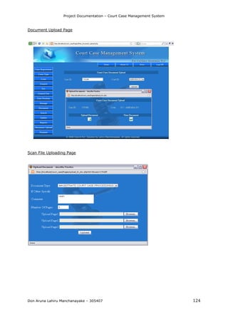 Project Documentation – Court Case Management System
Don Aruna Lahiru Manchanayake – 305407 124
Document Upload Page
Scan File Uploading Page
 
