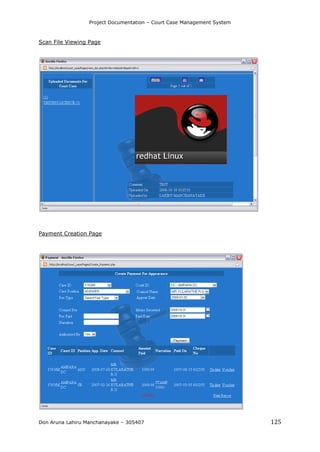 Project Documentation – Court Case Management System
Don Aruna Lahiru Manchanayake – 305407 125
Scan File Viewing Page
Payment Creation Page
 