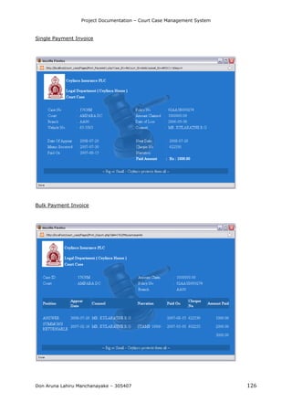 Project Documentation – Court Case Management System
Don Aruna Lahiru Manchanayake – 305407 126
Single Payment Invoice
Bulk Payment Invoice
 