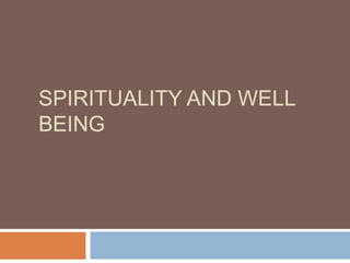 SPIRITUALITY AND WELL
BEING
 