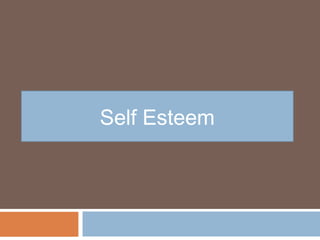 Self Esteem
 