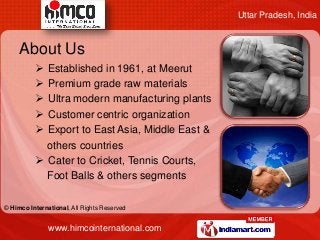 About Us 
 Established in 1961, at Meerut 
 Premium grade raw materials 
 Ultra modern manufacturing plants 
 Customer...