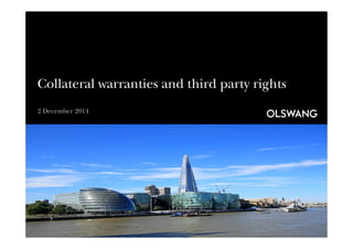 Collateral warranties and third party rights
2 December 2014
 