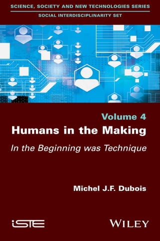 Human Making Humans in the Making: The Role of Technique in Human Evolution and ...