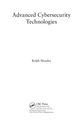 Advanced Cybersecurity
Technologies
Ralph Moseley
 