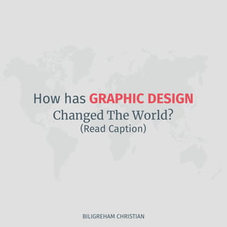 How has graphic design changed the world?