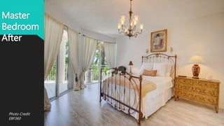Master
Bedroom
After
Photo Credit:
EBF360
 