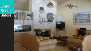 Living
Room
Before
 