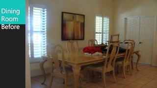 Dining
Room
Before
 