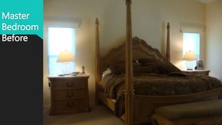 Master
Bedroom
Before
 