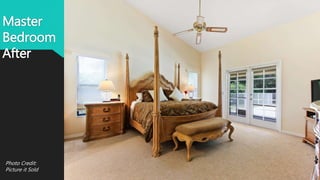 Master
Bedroom
After
Photo Credit:
Picture it Sold
 